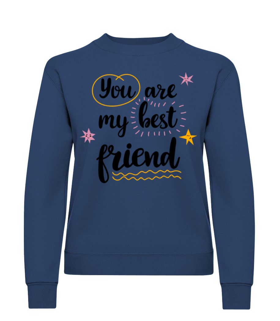 You Are My Best Friend · Sweatshirt Femme