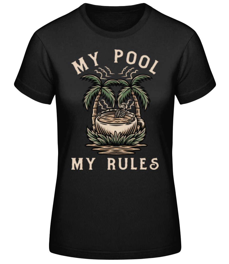 My Pool My Rules · T-shirt standard Femme