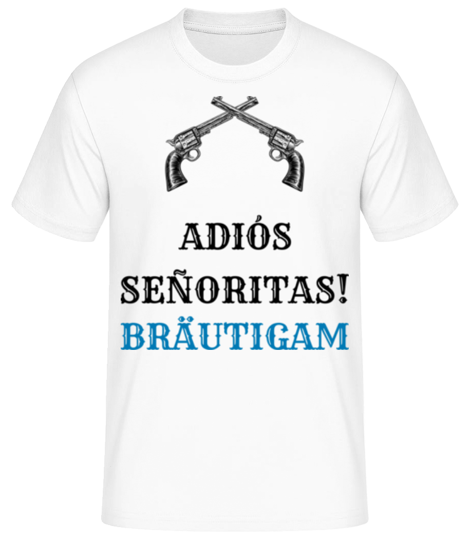 Adiós Señoritas Bräutigam · Männer Basic T-Shirt