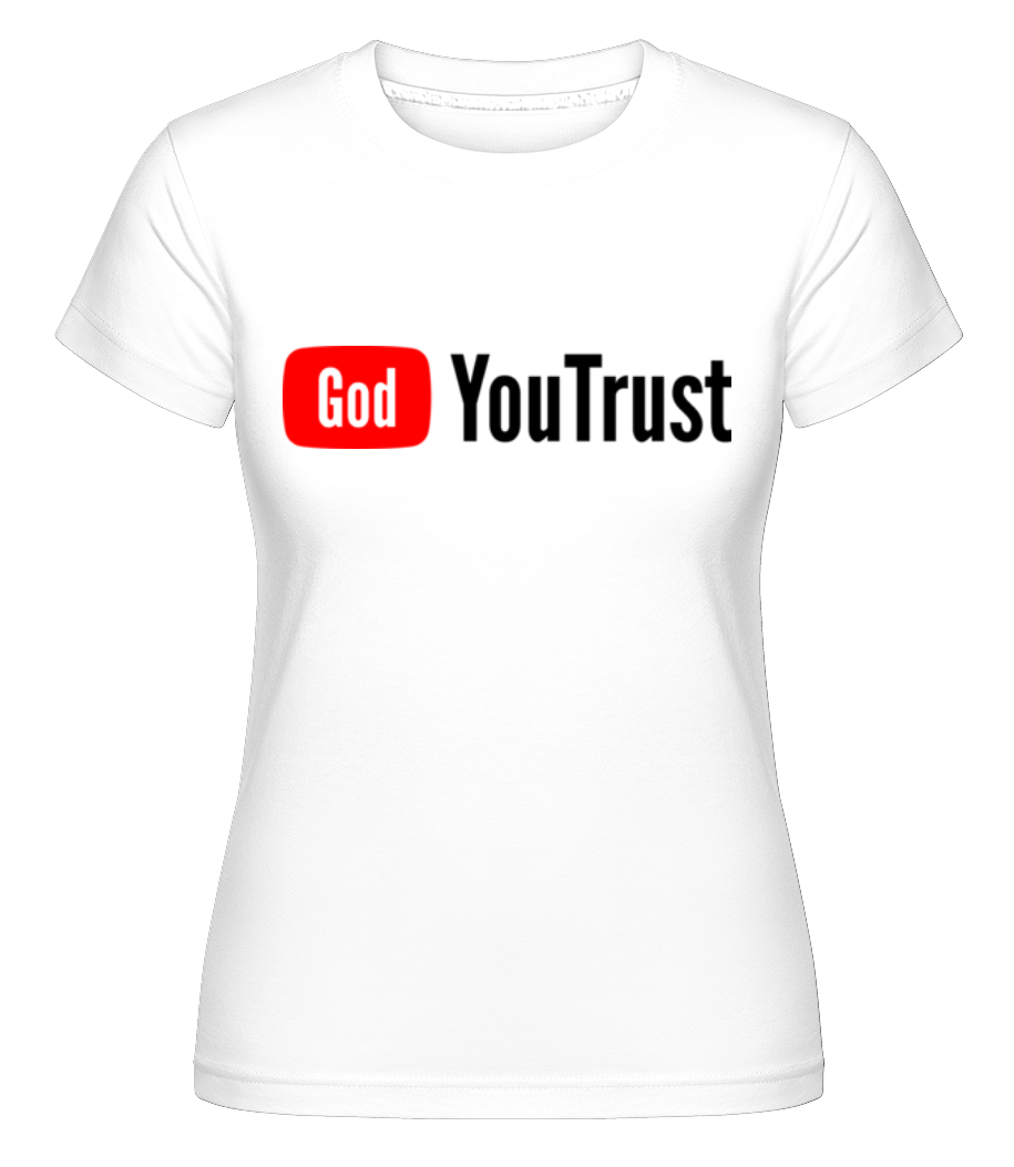 God You Trust ·  T-shirt Shirtinator femme