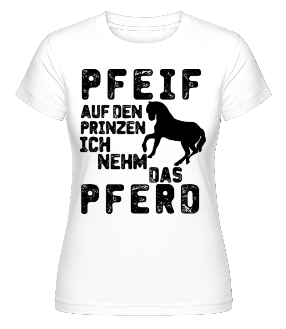 Pfeif Auf Den Prinzen · Shirtinator Frauen T-Shirt