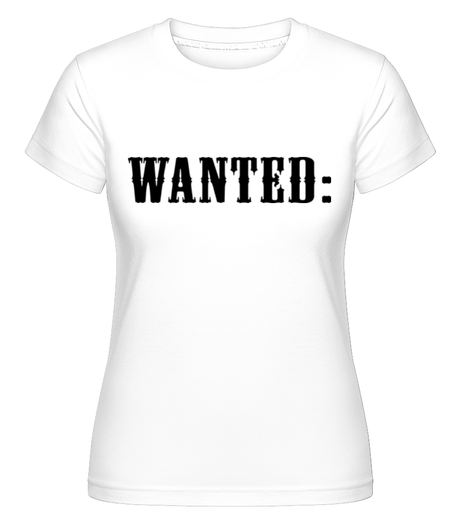 Wanted: ·  T-shirt Shirtinator femme