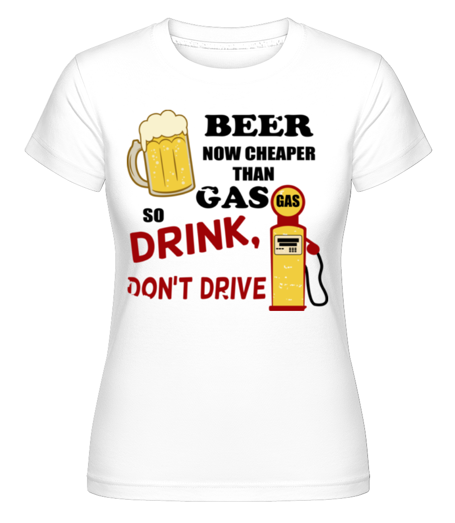 Drink Don't Drive ·  T-shirt Shirtinator femme