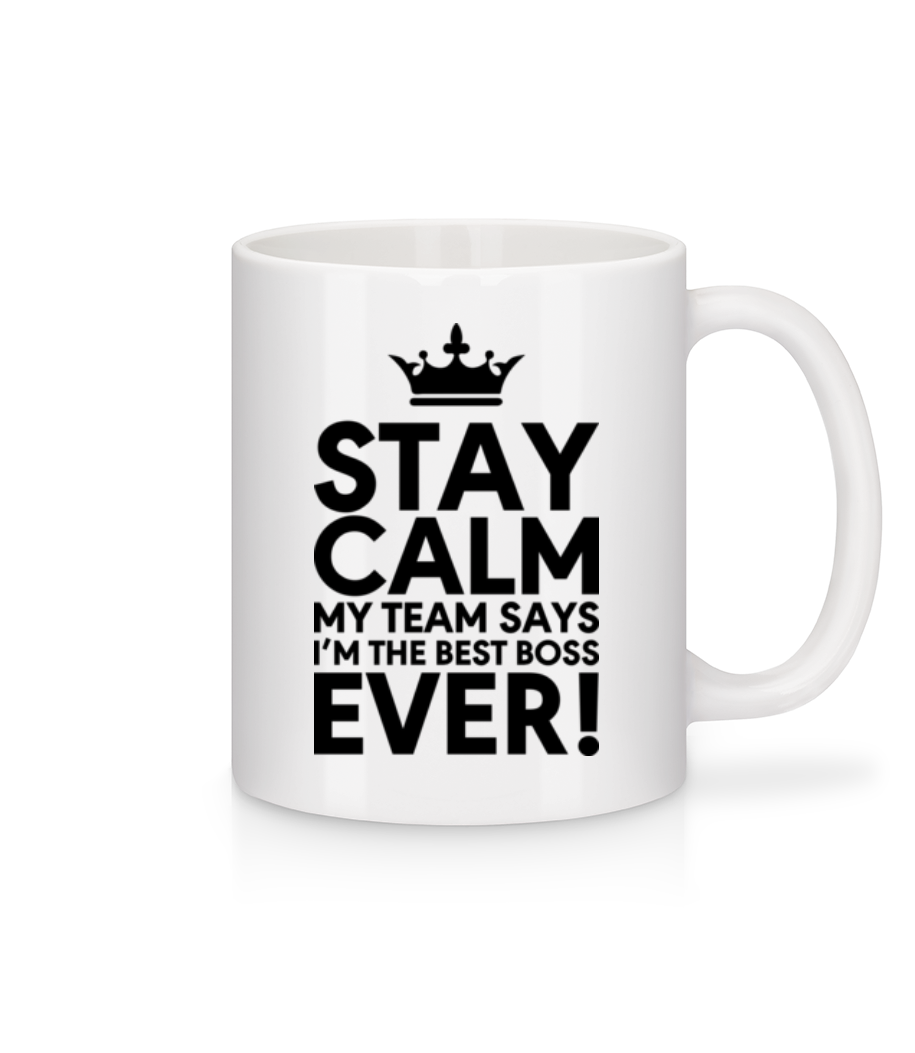 Stay Calm I'm The Best Boss · Mug en céramique blanc