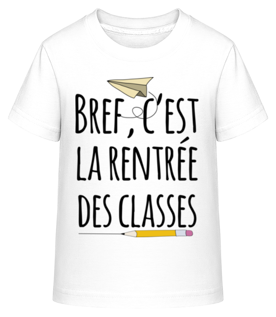Bref C’est La Rentrée Des Classes · T-shirt shirtinator Enfant