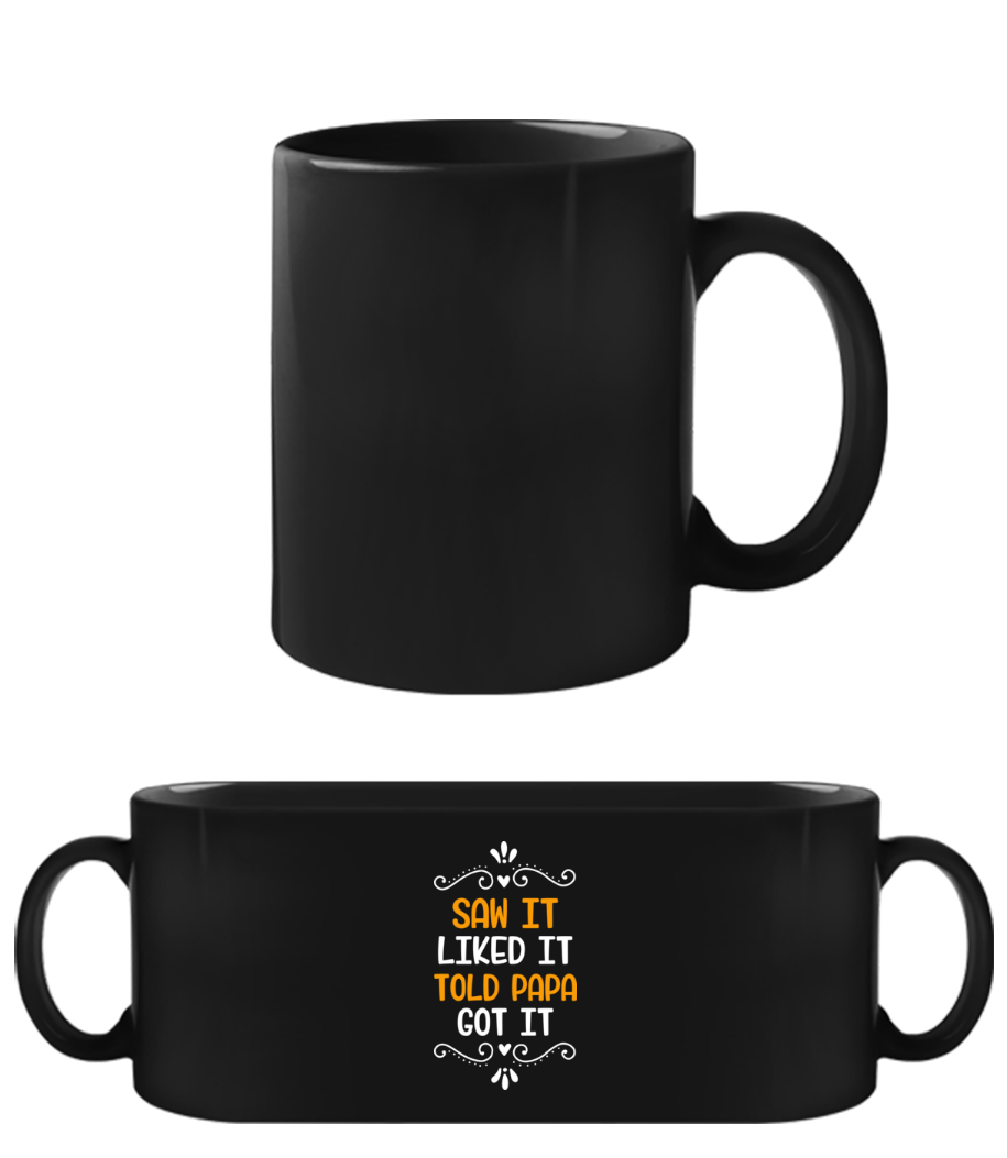 Saw It Liked It Told Papa · Tasse Noire