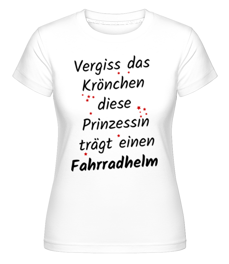 Prinzessin Trägt Fahrradhelm · Shirtinator Frauen T-Shirt