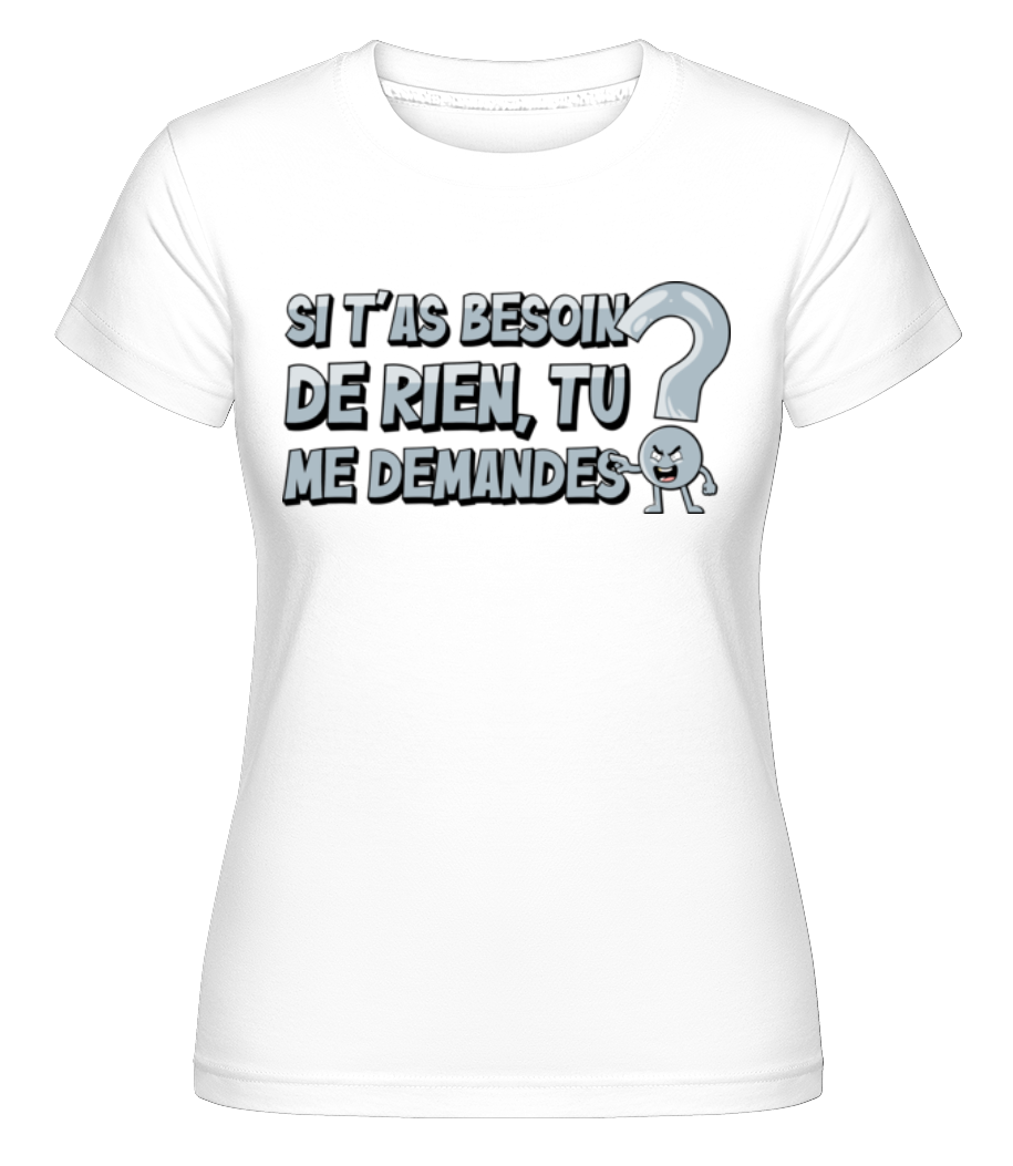 Si T’as Besoin ·  T-shirt Shirtinator femme