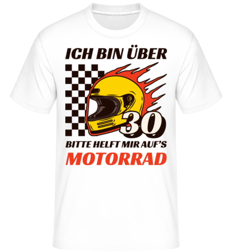 Über 30 Helft Mir Auf's Motorrad · Shirtinator Männer T-Shirt