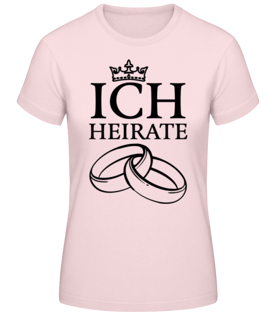 Ich Heirate · Frauen Basic T-Shirt