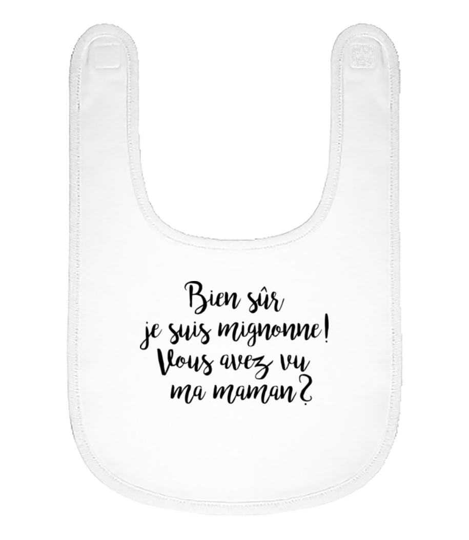 Bien Sûr Je Suis Mignonne! Maman - Bavoir Bébé bio - Blanc - Devant
