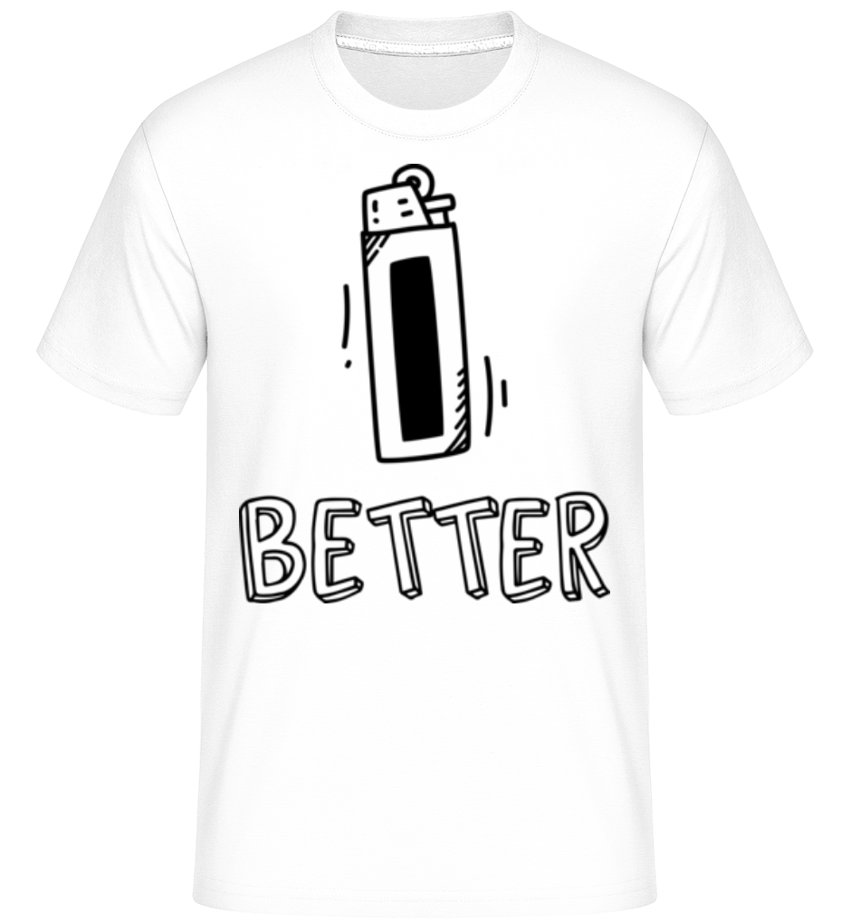 Cannabis Better · Shirtinator Männer T-Shirt