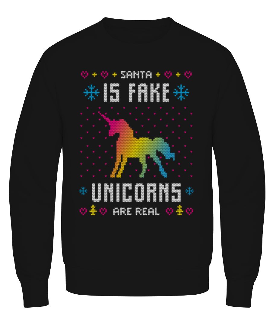 Santa Is Fake Unicorns Are Real · Sweatshirt Homme