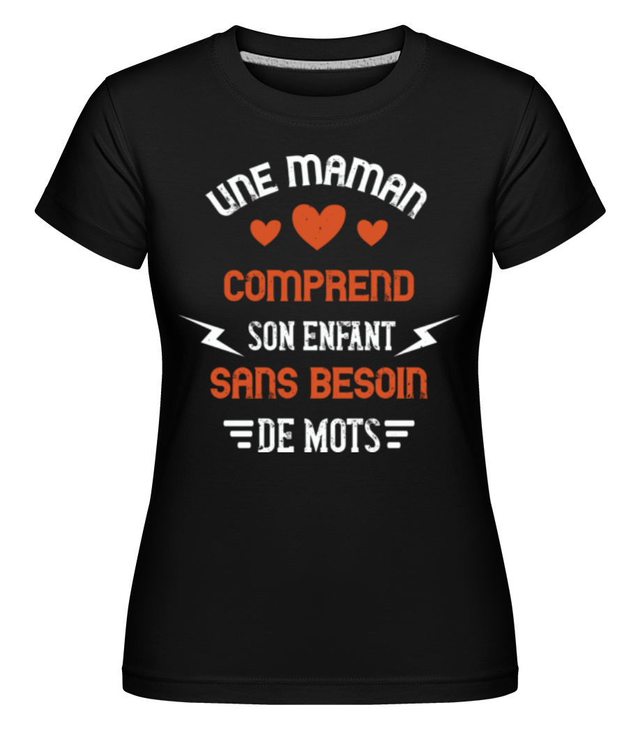 Aperçu: Maman Comprend -  T-shirt Shirtinator femme - Noir - Devant