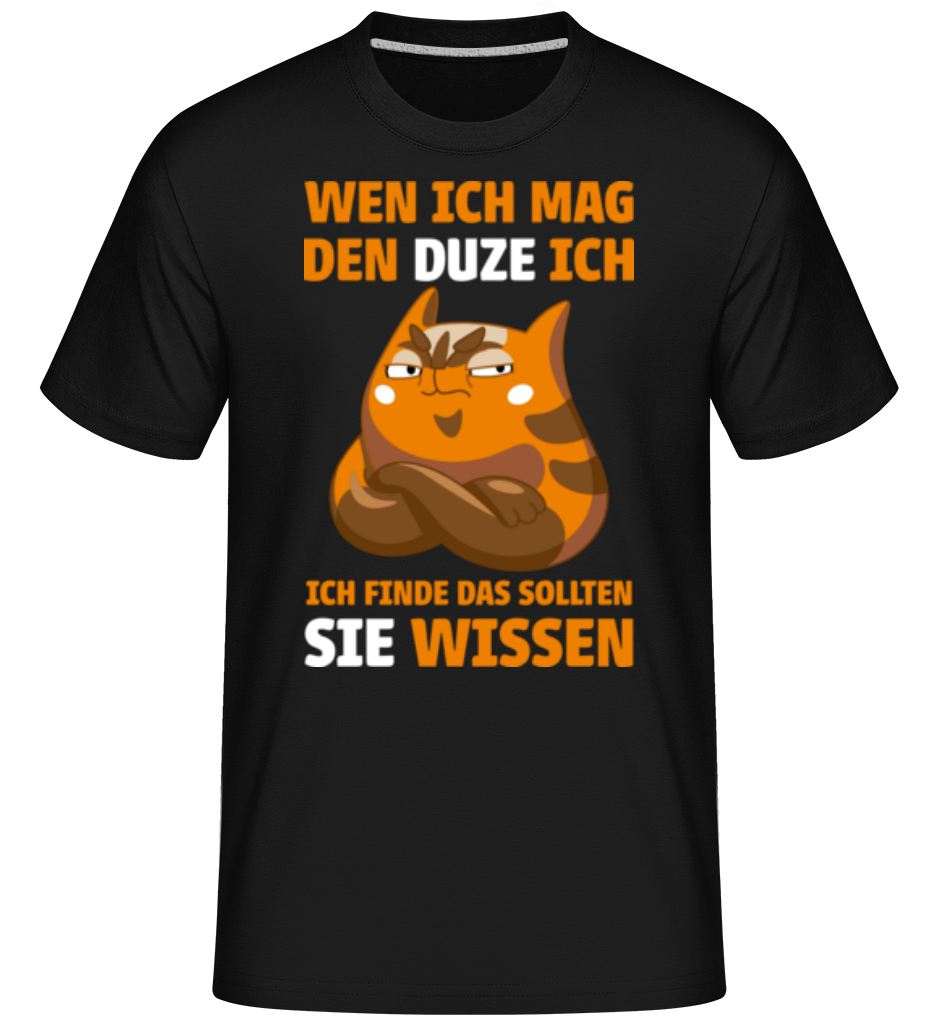 Wen Ich Mag Duze Ich · Shirtinator Männer T-Shirt