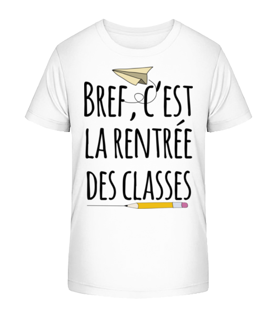 Bref C’est La Rentrée Des Classes · T-shirt bio Enfant Stanley Stella 2.0