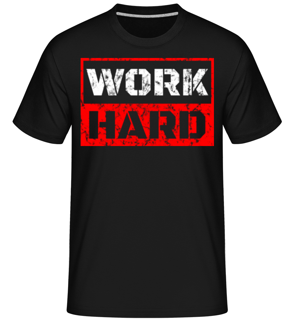 Work Hard ·  T-Shirt Shirtinator homme