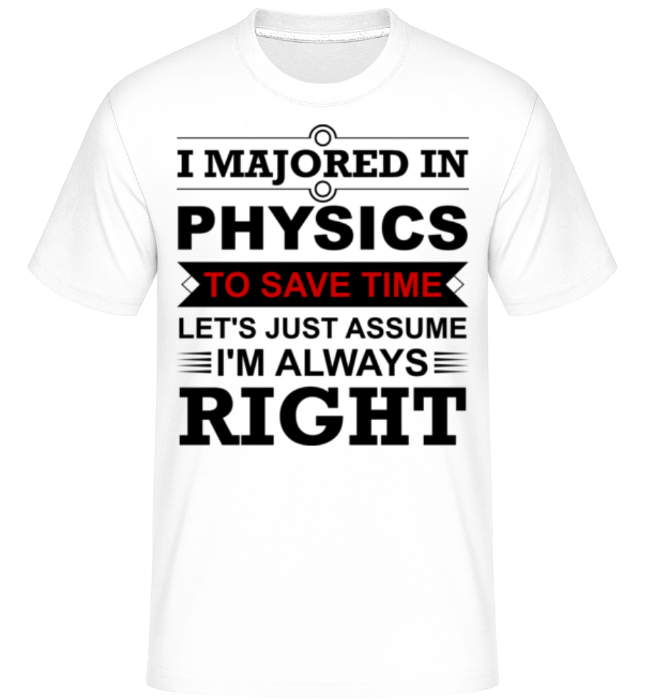 I Majored In Physics ·  T-Shirt Shirtinator homme
