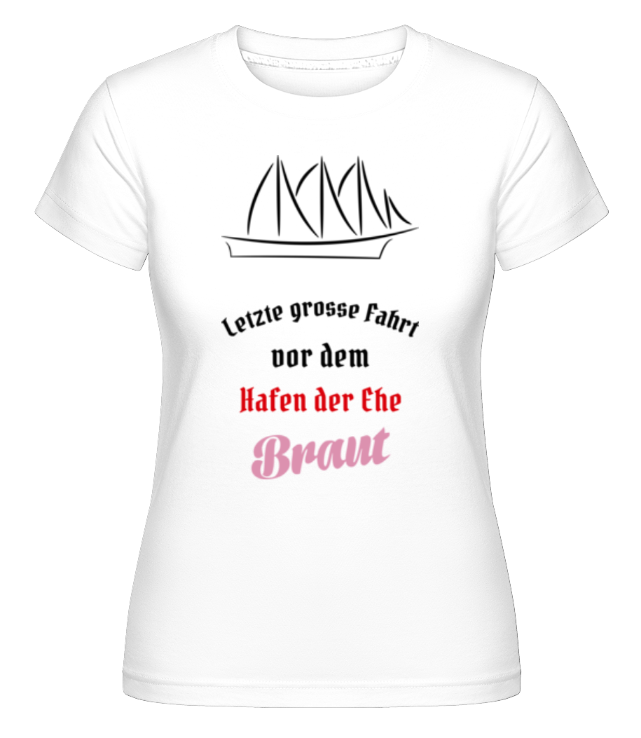 Hafen Der Ehe Braut · Shirtinator Frauen T-Shirt