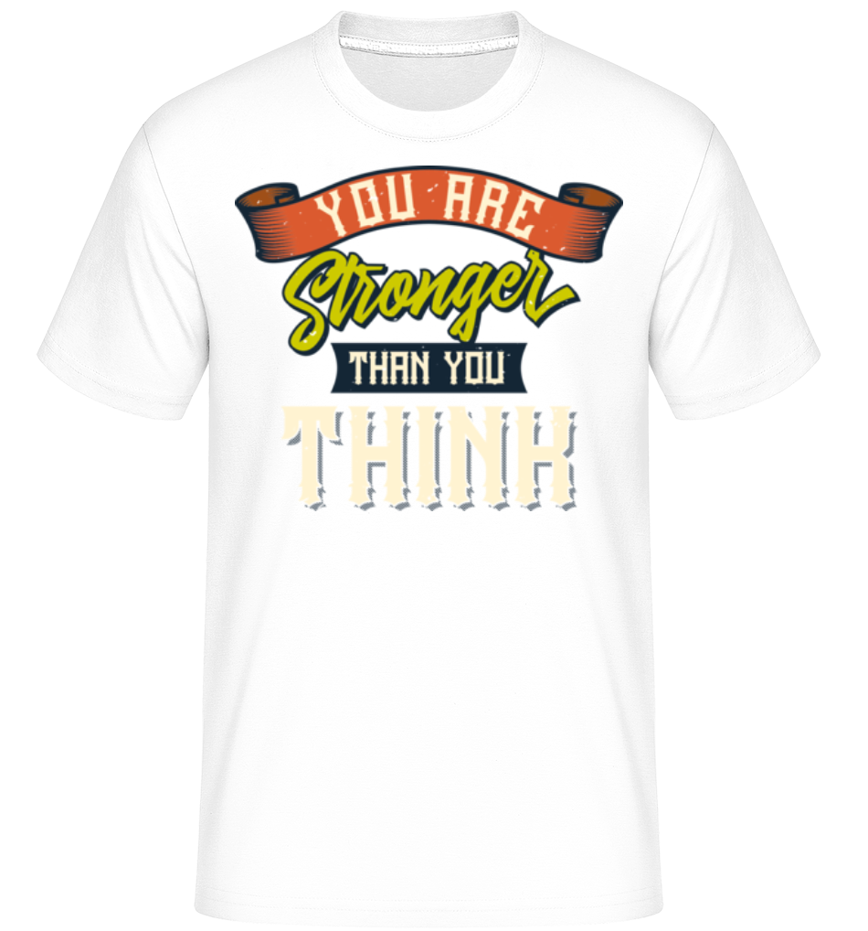Stronger Than You Think ·  T-Shirt Shirtinator homme