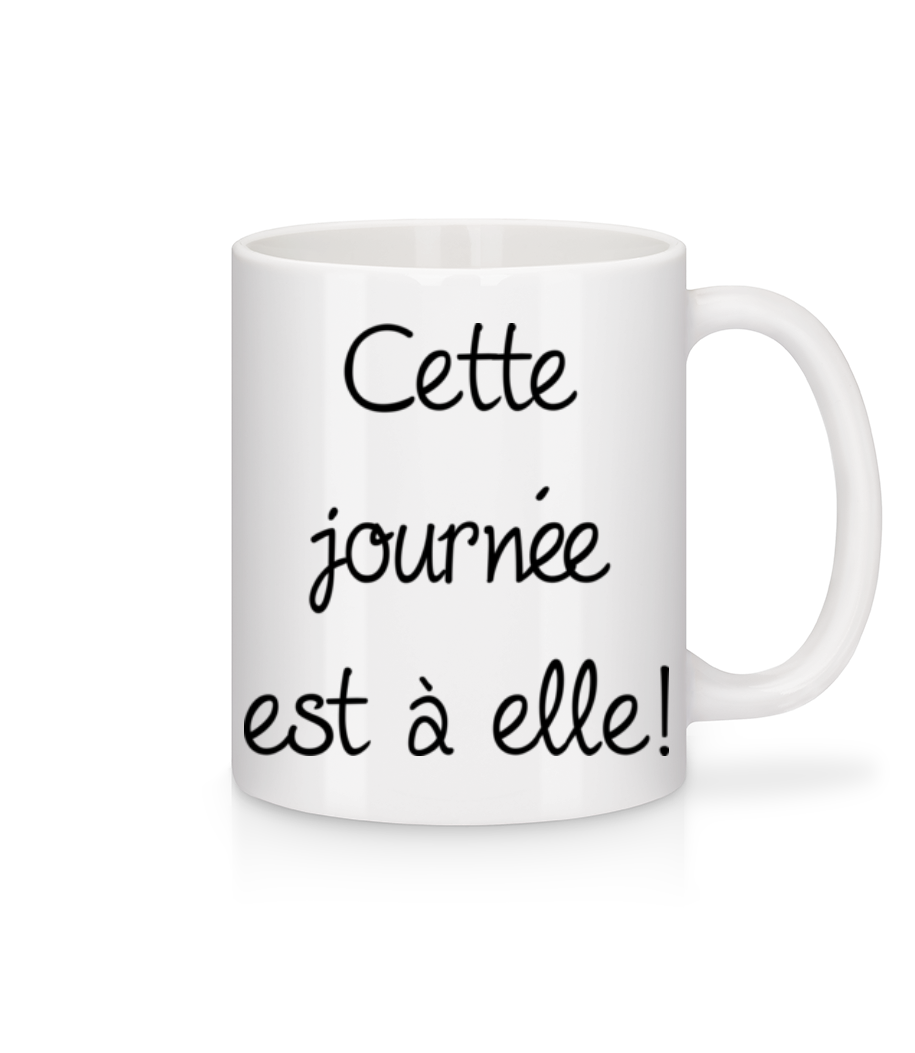 Cette Journée Est À Elle! · Mug en céramique blanc