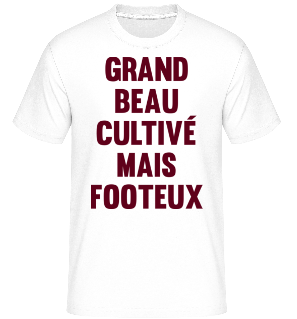 Grand Beau Cultivé Mais Footeux ·  T-Shirt Shirtinator homme