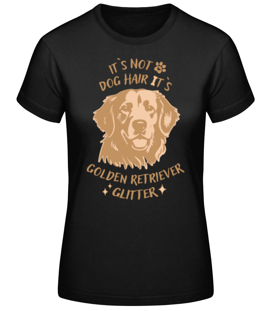 Not Dog Hair Golden Retriever Glitter · T-shirt standard Femme