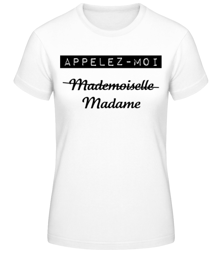 Appelez-Moi Madame · T-shirt standard Femme