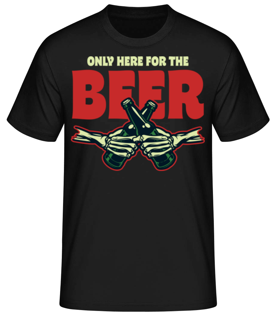 Only Here For The Beer · T-shirt standard Homme