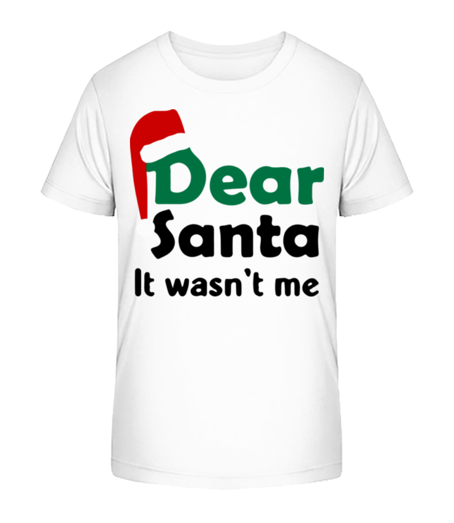 Dear Santa It Wasn't Me · T-shirt bio Enfant Stanley Stella 2.0