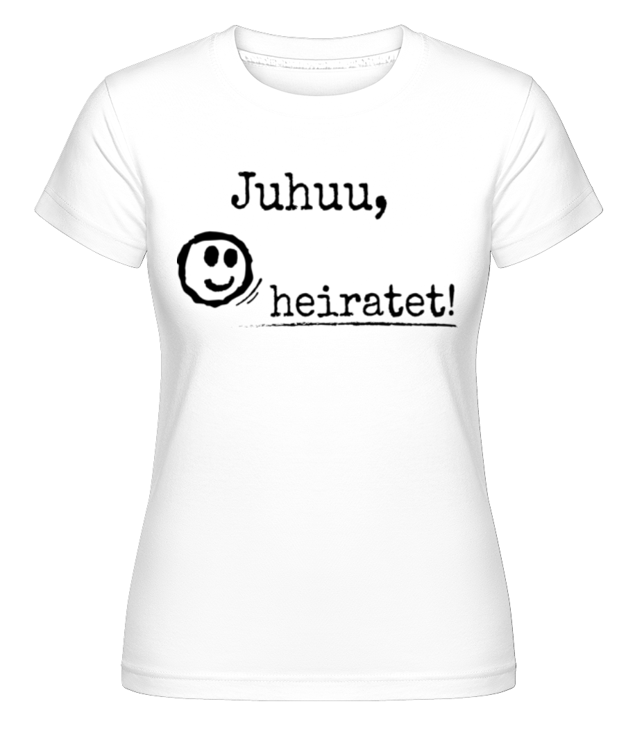 Juhuu, NAME Heiratet · Shirtinator Frauen T-Shirt