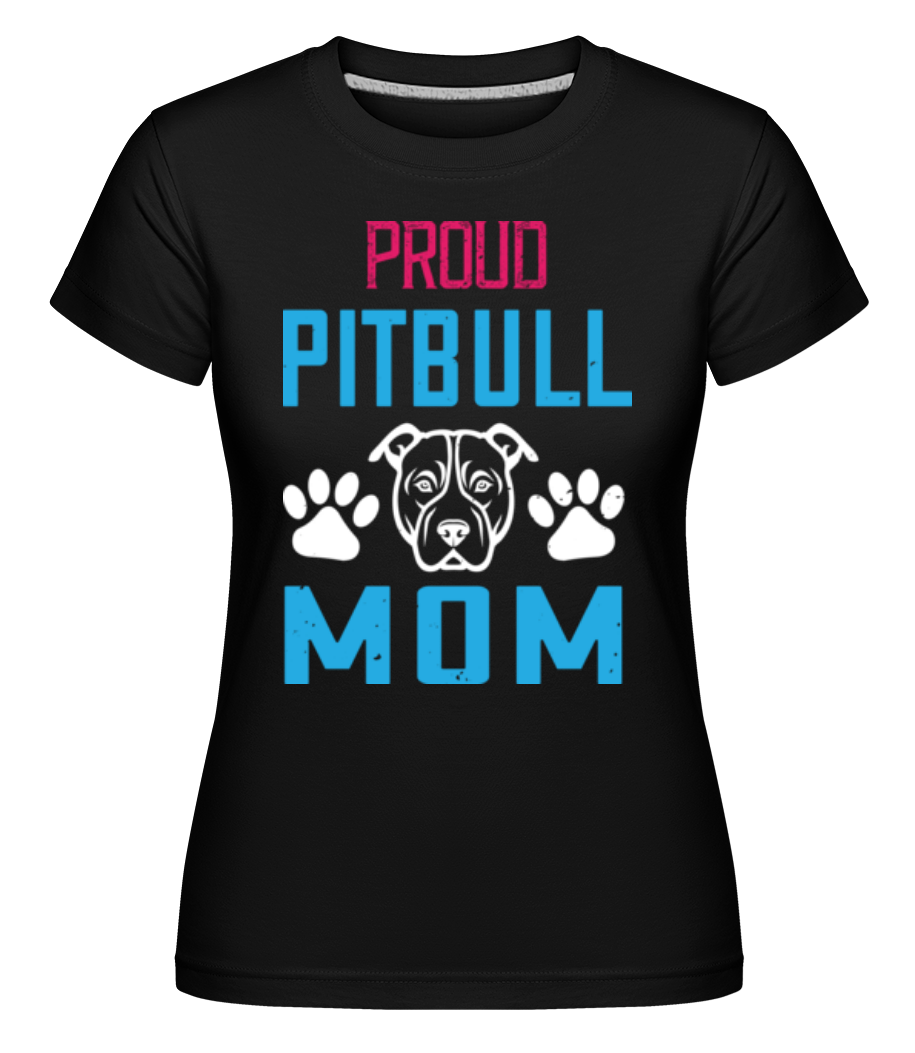 Proud Pitbull Mum ·  T-shirt Shirtinator femme