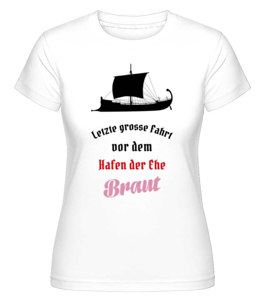 Hafen Der Ehe Braut · Shirtinator Frauen T-Shirt
