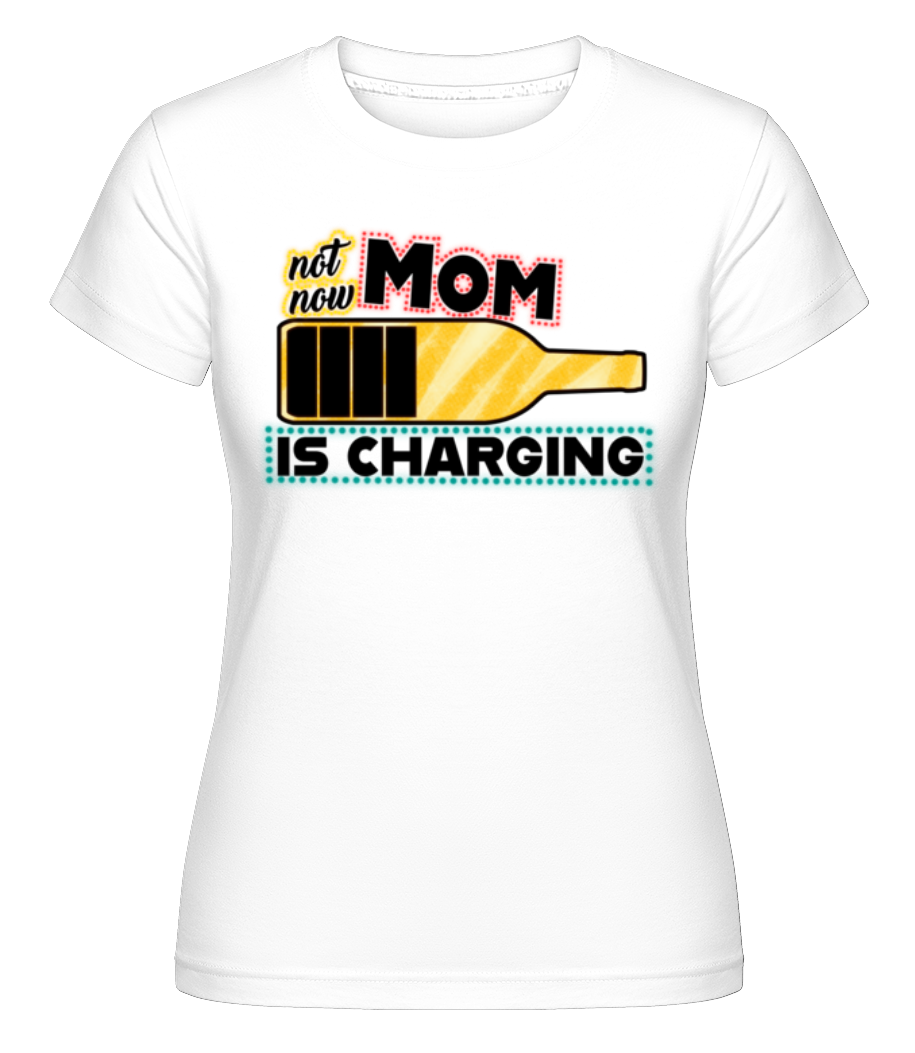 Mom Is Charging ·  T-shirt Shirtinator femme
