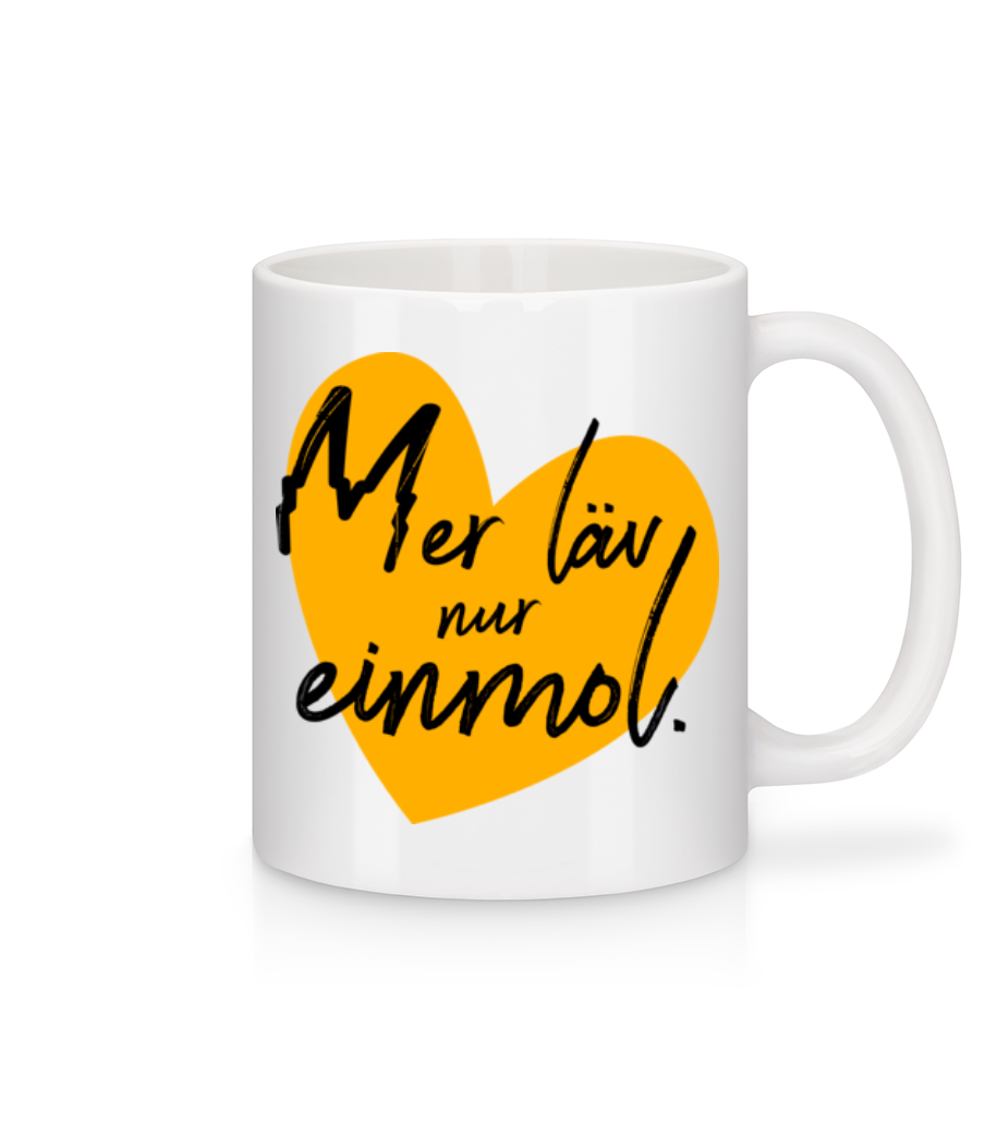 Vorschau: Mer Läv Nur Einmol - Tasse - Weiß - Vorne