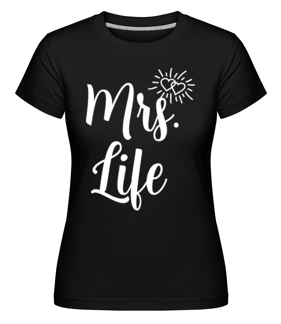 Mrs Life ·  T-shirt Shirtinator femme