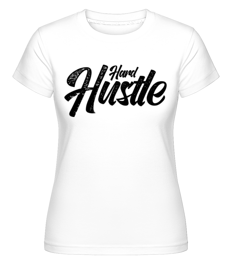 Hard Hustle 2 ·  T-shirt Shirtinator femme