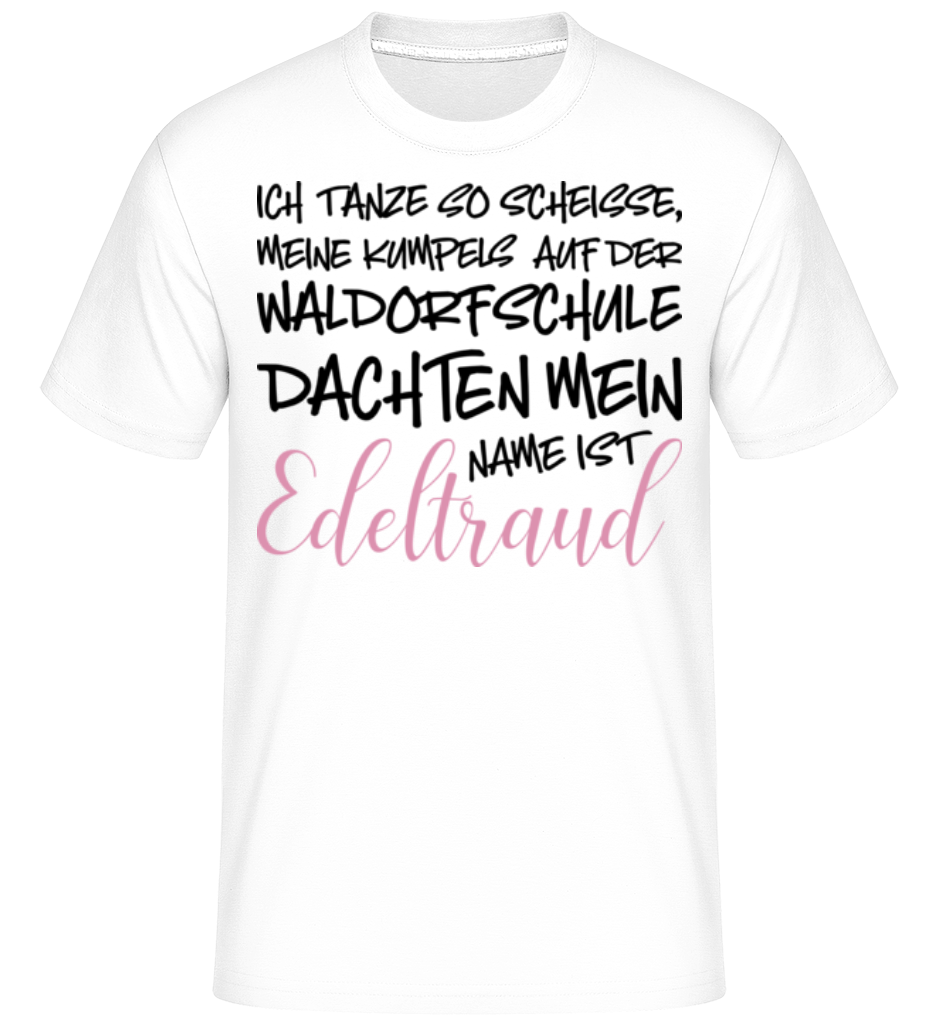 Mein Name Ist Edeltraut · Shirtinator Männer T-Shirt