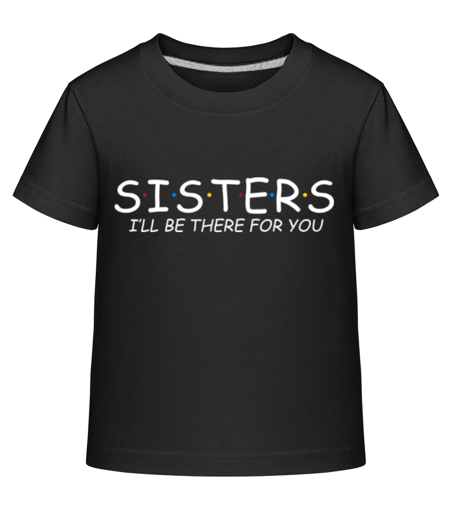 Aperçu: Sisters Friends - T-shirt shirtinator Enfant - Noir - Devant