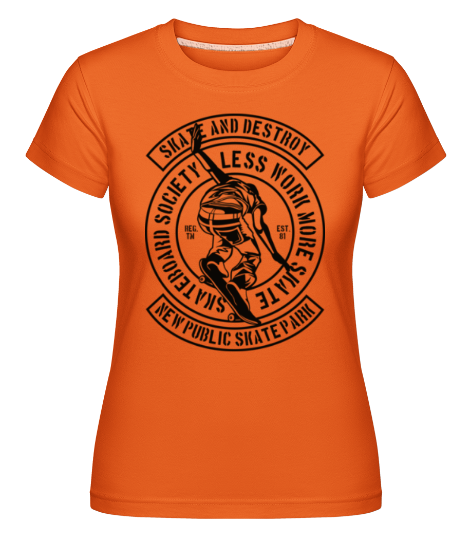 Skate And Destroy ·  T-shirt Shirtinator femme