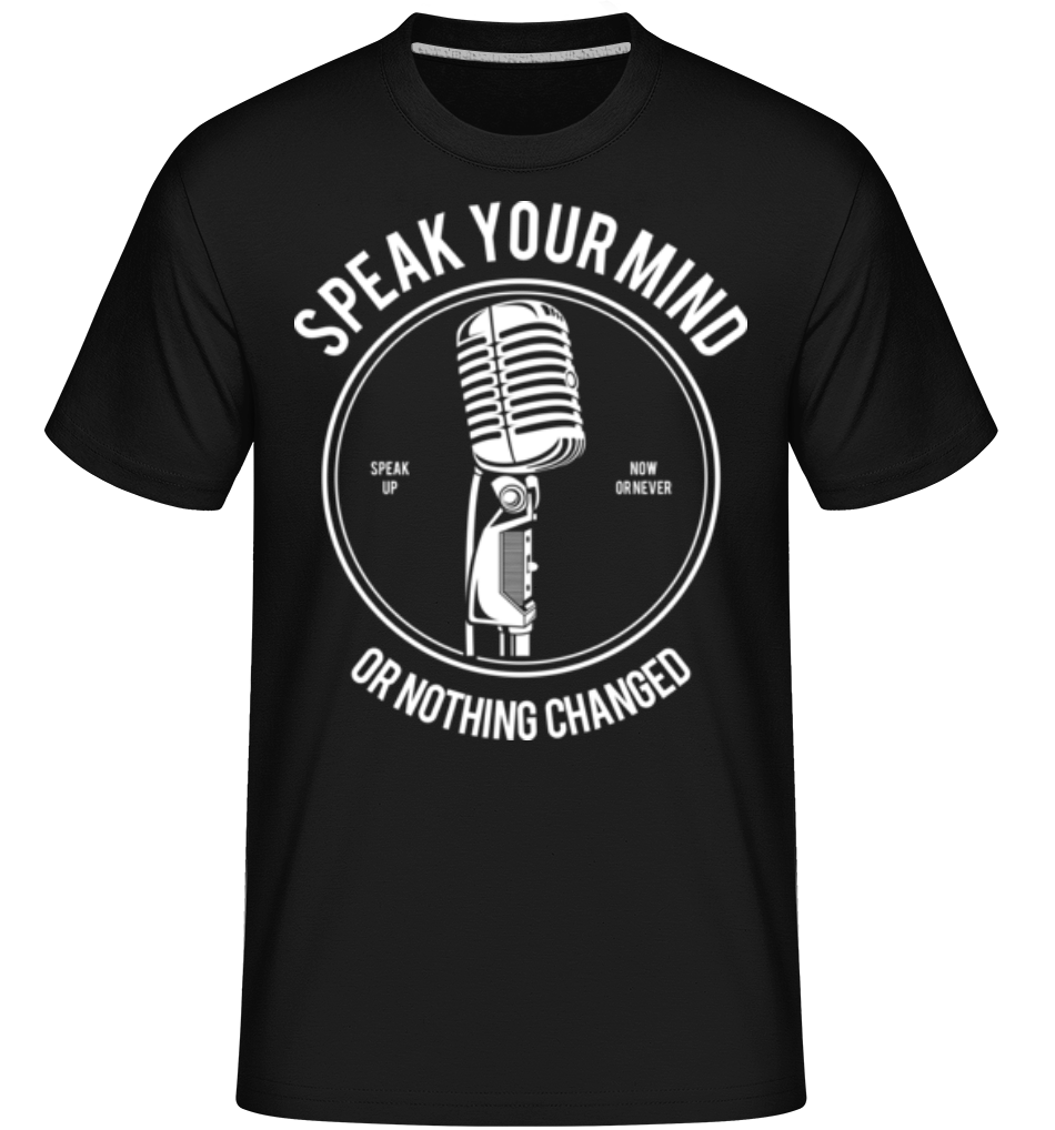Speak Your Mind -  T-Shirt Shirtinator homme - Noir - Devant