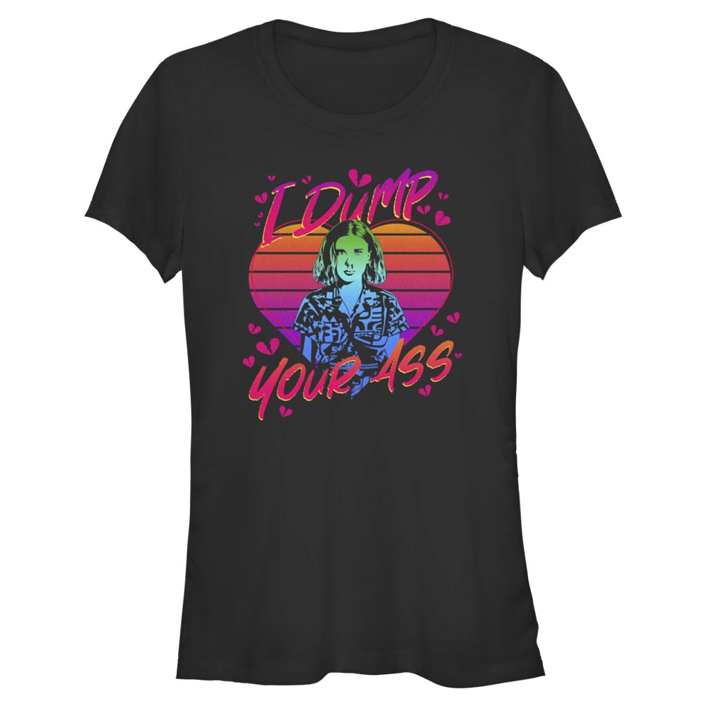 Netflix - Stranger Things - Eleven I Dump Your Ass - Valentine's Day - Femme T-shirt