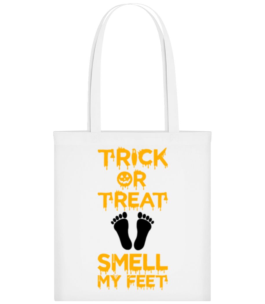 Trick Or Treat, Smell My Feet · Tote Bag