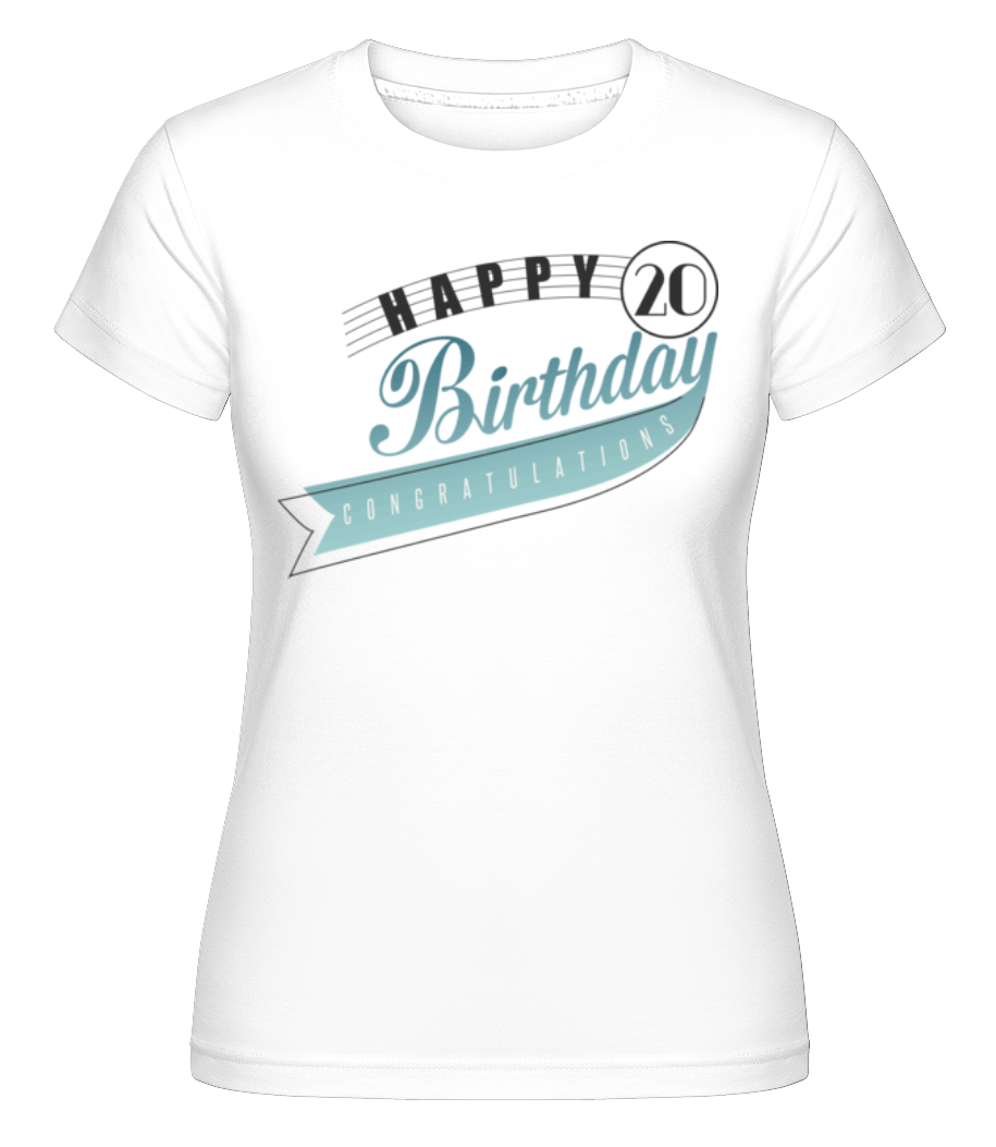 Happy 20 Birthday ·  T-shirt Shirtinator femme