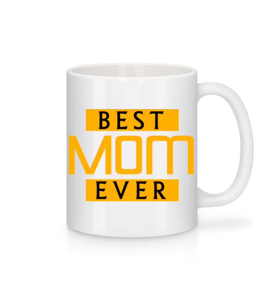 Best Mom Ever · Mug en céramique blanc