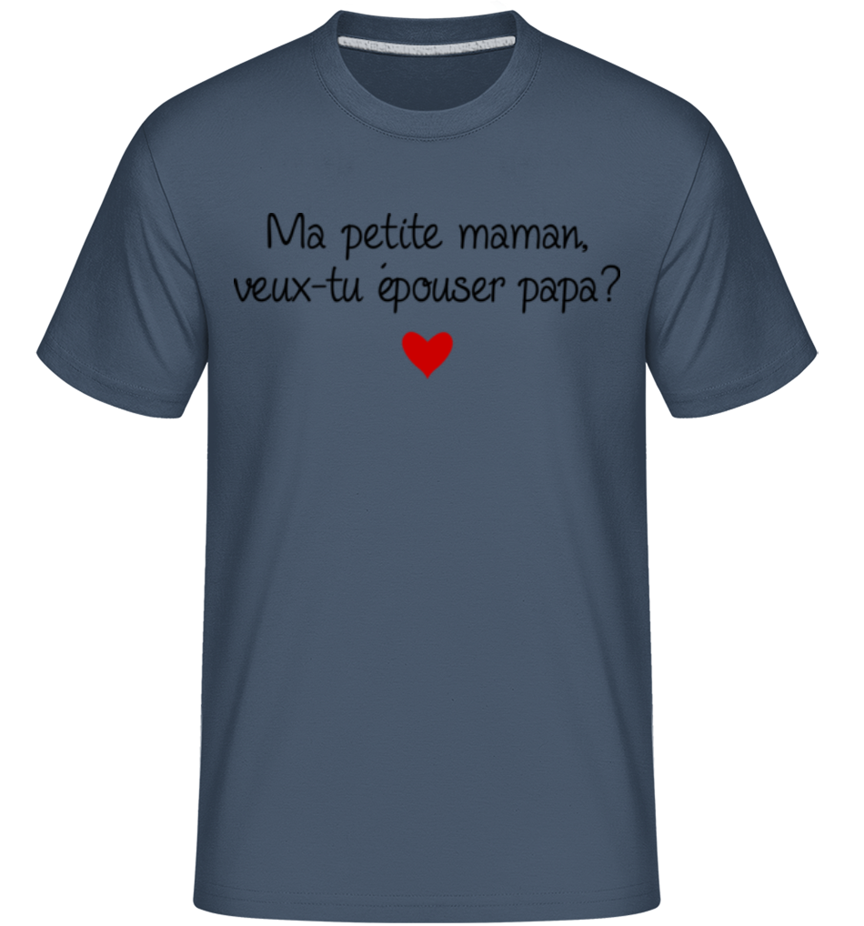 Maman, Papa - Épouser -  T-Shirt Shirtinator homme - Bleu denim - Devant