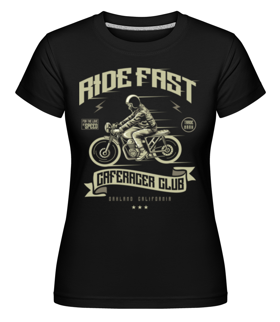 Ride Fast · Shirtinator Frauen T-Shirt