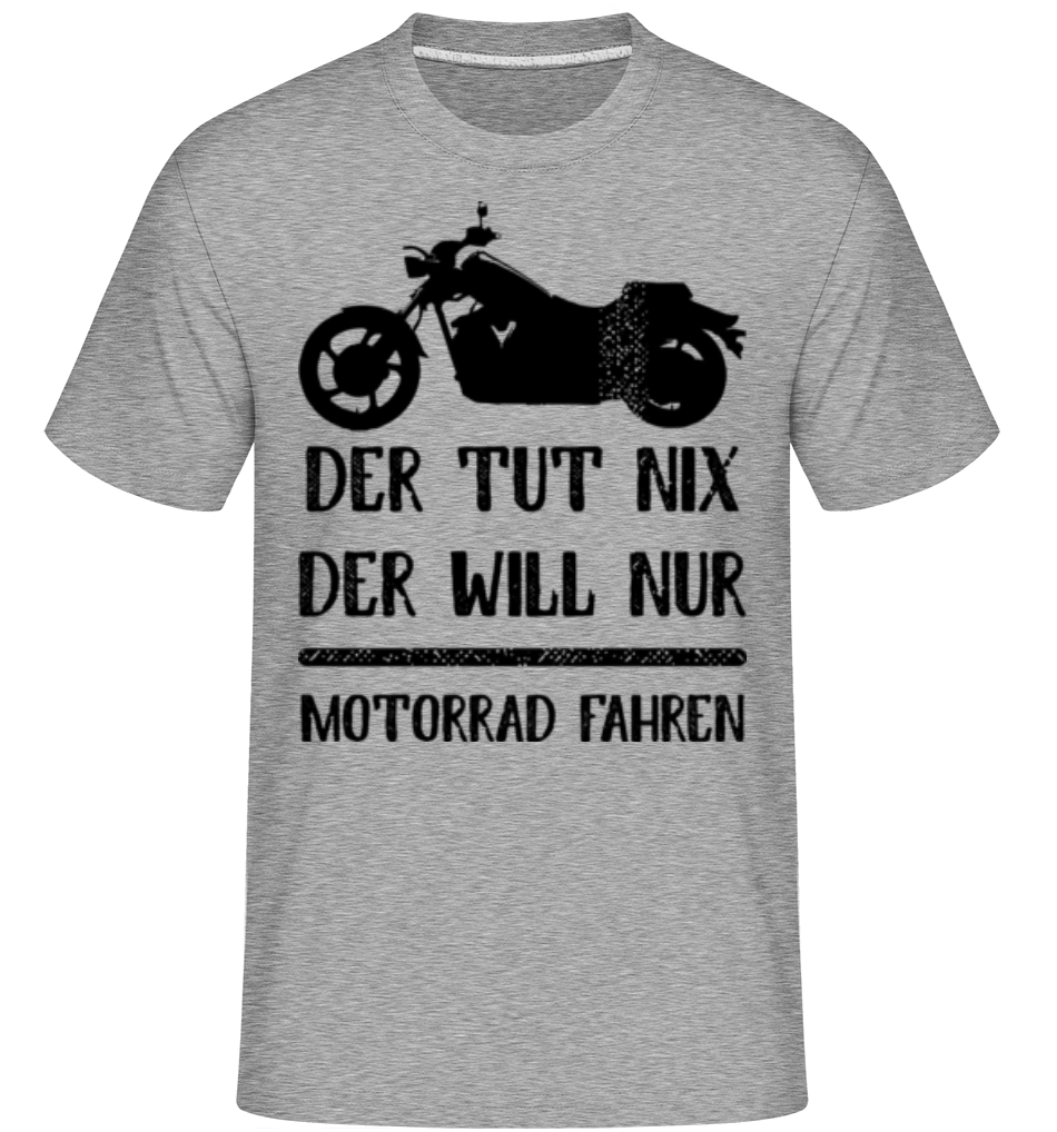Der Tut Nix Nur Motorrad · Shirtinator Männer T-Shirt