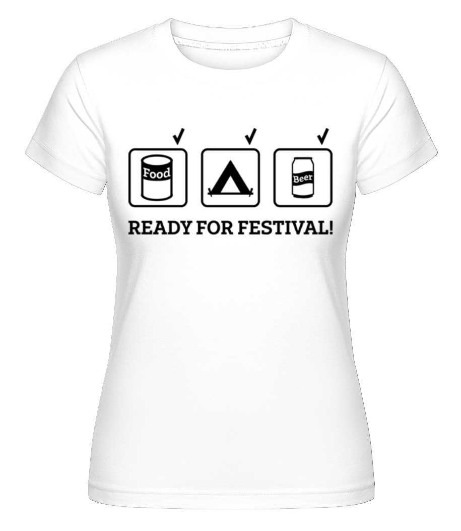 Ready For Festival ·  T-shirt Shirtinator femme