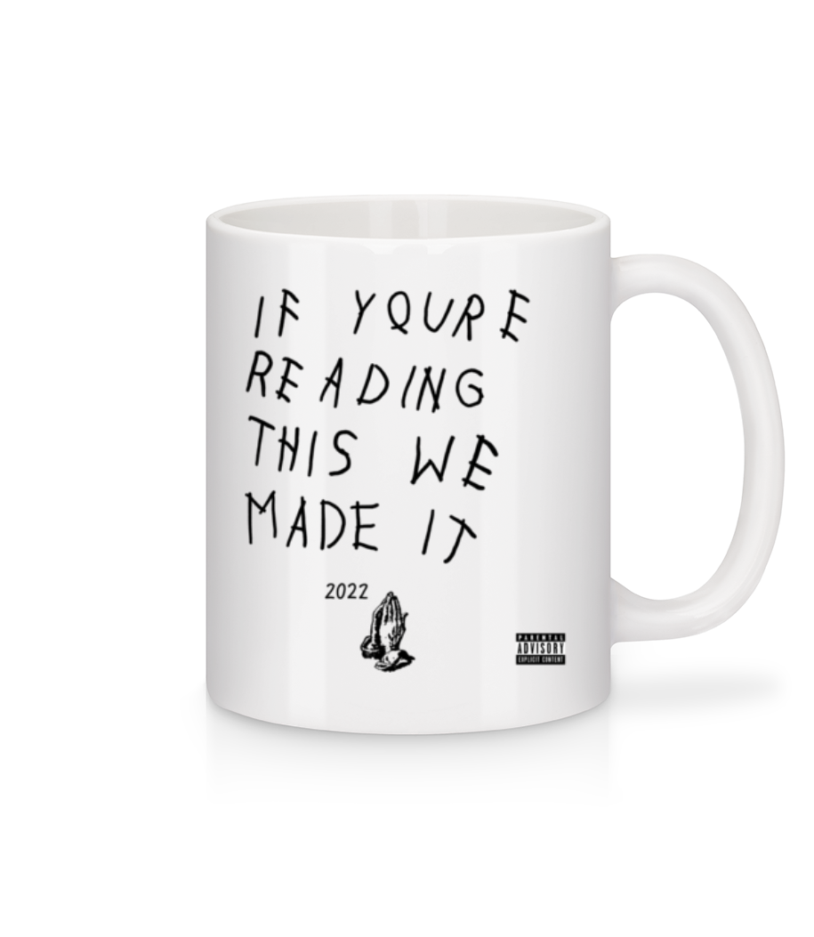 If Youre Reading This We Made It 2022 · Tasse